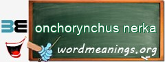 WordMeaning blackboard for onchorynchus nerka